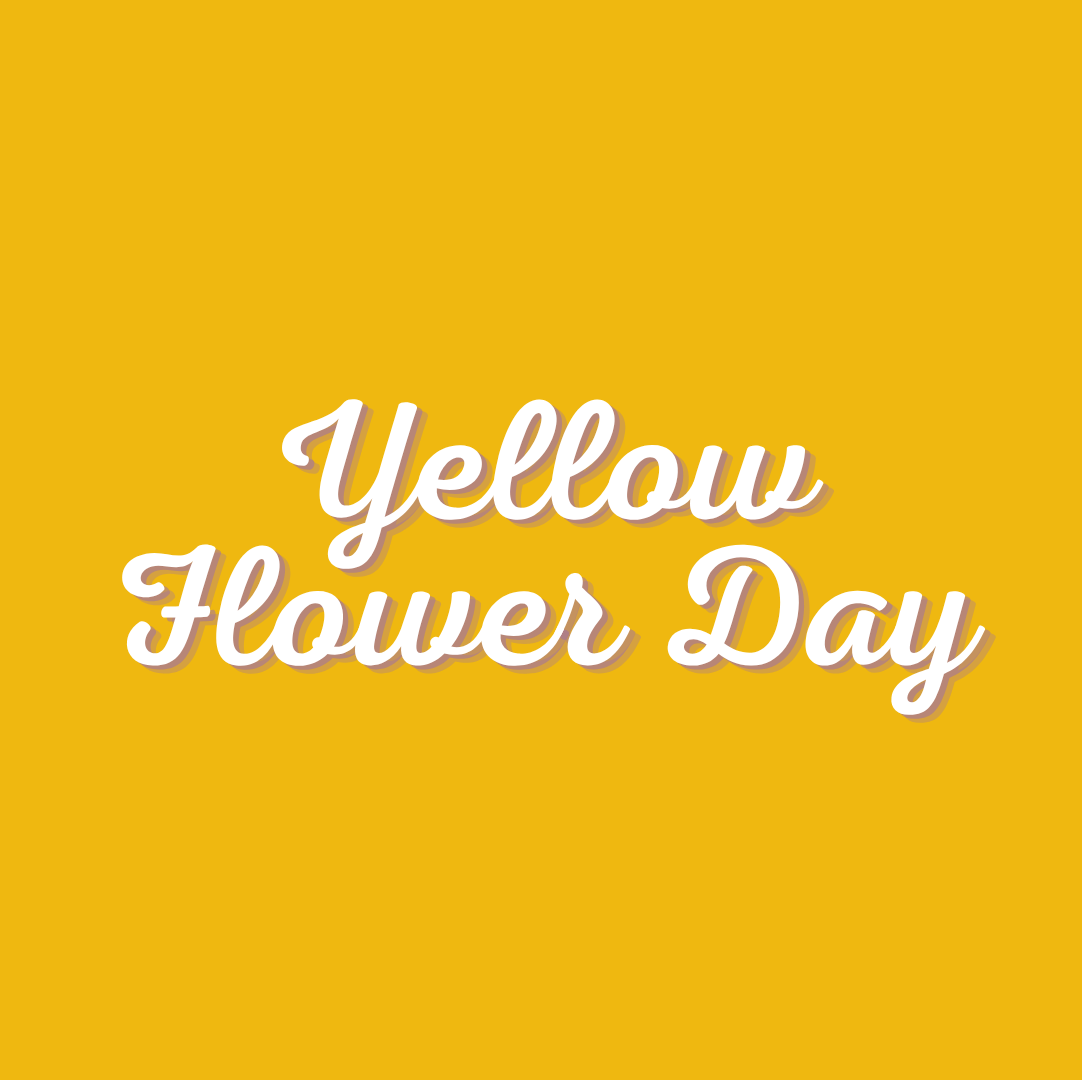 Yellow Flower Day!